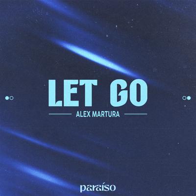 Let Go By Alex Martura's cover