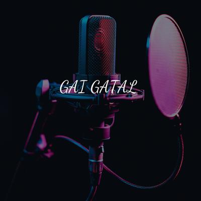GAI GATAL's cover