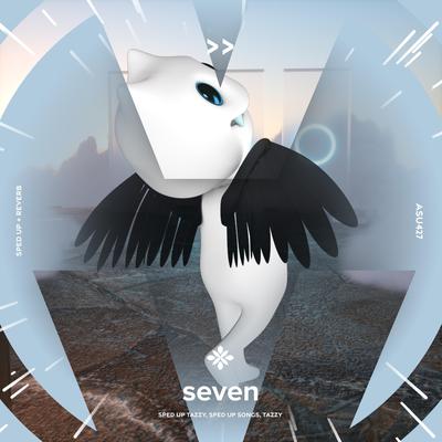 seven (was it ever really love if the night that we broke up)  - sped up + reverb By sped up + reverb tazzy, sped up songs, Tazzy's cover