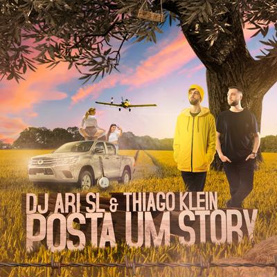 Posta um Story By DJ Ari SL, Thiago Klein's cover