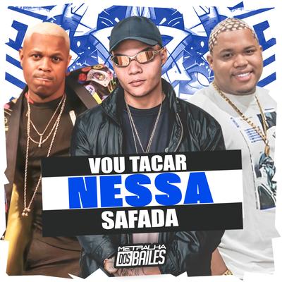 Vou Tacar Nessa Safada By Mc Mr. Bim, mc pl alves, DJ Caaio Doog's cover