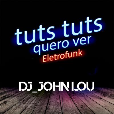 Tuts tuts quero ver By John Lou, Edy Lemond's cover