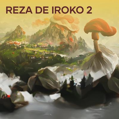 Reza de Iroko 2 By Arley lanza's cover