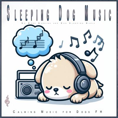 Sleeping Dog Music: No More Barking and Dog Sleeping Music's cover