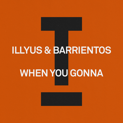 When You Gonna By Illyus & Barrientos's cover