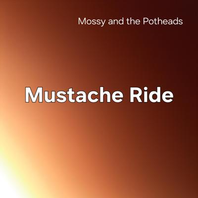 Mustache Ride's cover