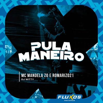 Pula Maneiro By Dj Witty, MC Mandela ZO, Romariz021's cover