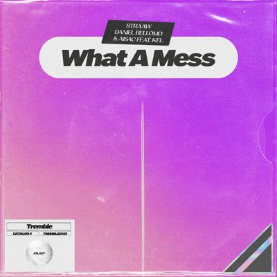 What A Mess By STRAAW, Daniel Bellomo, Aisac, KEL's cover