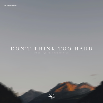 Don't Think Too Hard By duce, S3s, Landon Ryle's cover