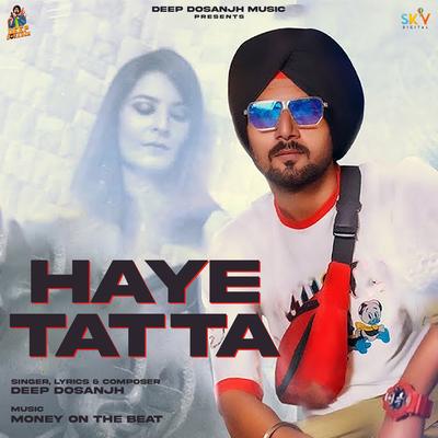 Haye Tatta By Deep Dosanjh's cover