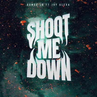 Shoot Me Down's cover