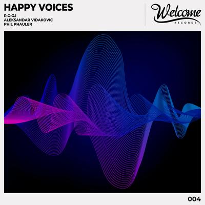 Happy Voices By R.o.g.i, Aleksandar Vidakovic, Phil Phauler's cover