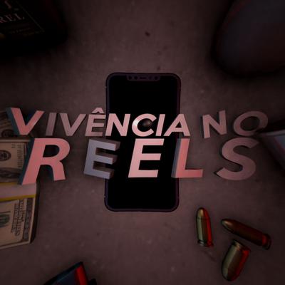 VIVÊNCIA NO REELS By SLIME DREAMS, Uxie Kid, Sailler YG, Aklipe44, MYSTIC!, Cabrxlzin, Onay Goat, 4LIFE Collective, Jeall, Netx, YG Saull, Myguell YG's cover