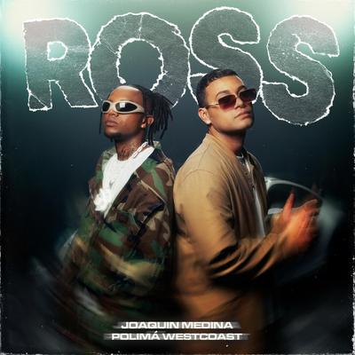 ROSS By Joaquin Medina, Polimá Westcoast's cover