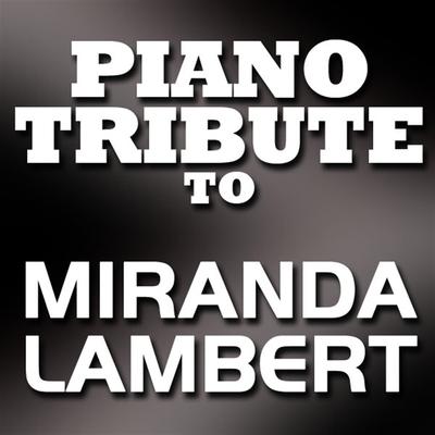 Miranda Lambert Piano Tribute's cover