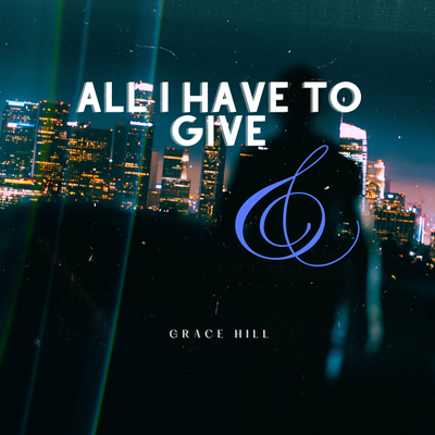 All I Have To Give (Cover)'s cover