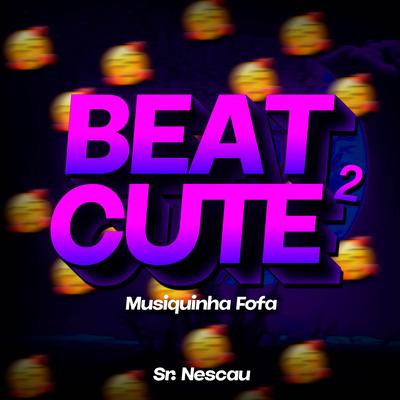 BEAT CUTE 2 - Musiquinha Fofa By Sr. Nescau's cover