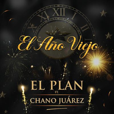 El Año Viejo (feat. Chano Juárez) By El Plan, Chano Juárez's cover