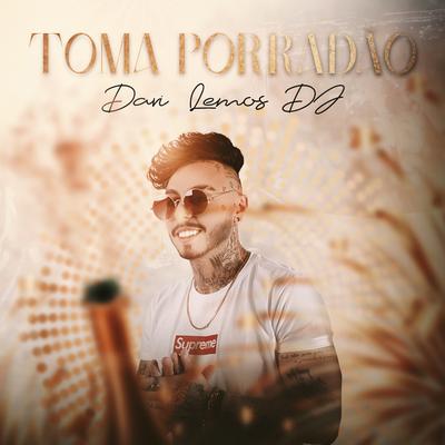 Toma Porradão By Davi Lemos DJ's cover