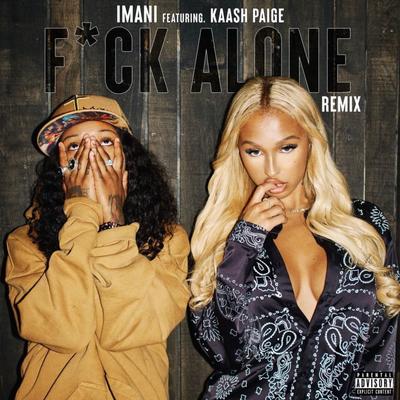 Fuck Alone (remix) By Imani Williams, Kaash Paige's cover