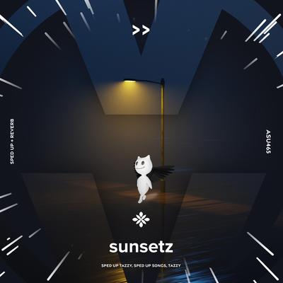 sunsetz - sped up + reverb By sped up + reverb tazzy, sped up songs, Tazzy's cover