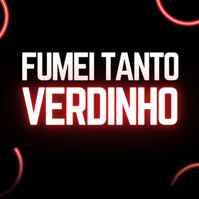 FUMEI TANTO VERDINHO (Acoustic)'s cover