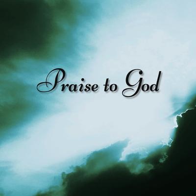 Praise to God's cover