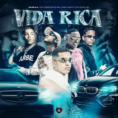 Vida Rica By Oldilla, MC Vinny, MC Cebezinho's cover