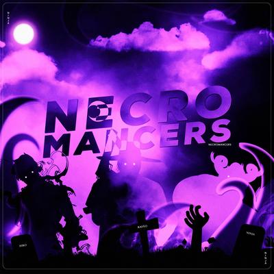 Necromancers By Ninja Raps, OtaldoHiro, Novatroop, Papyrus da Batata's cover