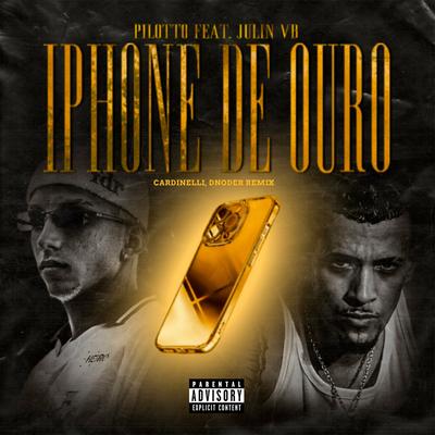 Iphone de Ouro (Cardinelli, Dnoder Remix (Extended Mix)) By P1LOTTO, JULIN VB, Cool 7rack's cover