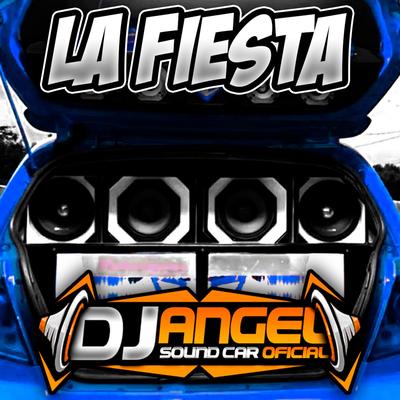 La Fiesta Car Audio By Dj Angel Sound Car Oficial's cover