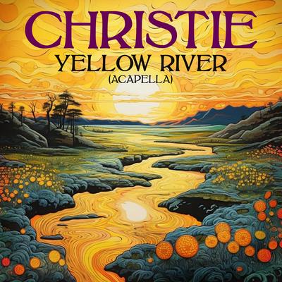 Yellow River (Re-Recorded) [Slowed + Reverb] By Christie's cover
