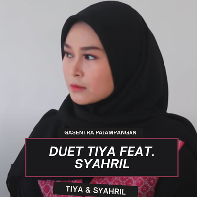 Duet Tiya Feat. Syahril's cover