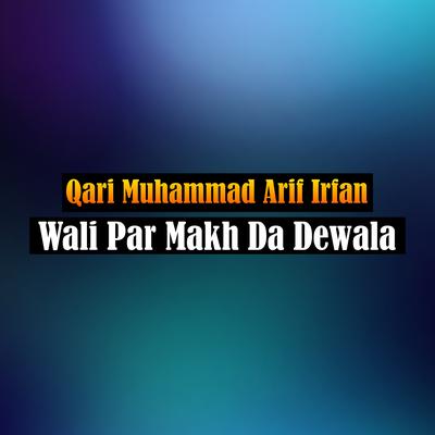 Wali Par Makh Da Dewala's cover