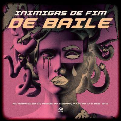 Inimigas de Fim de Baile By Dj 2d do cf, Mc Rodrigo do CN, SM Record, DJ BIEL DA D, Mc Pedrin do Engenha's cover