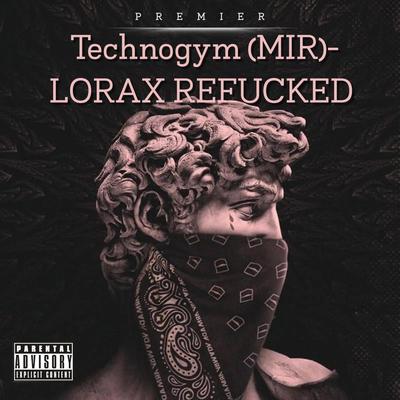 Technogym (MIR)-[Lorax edit]'s cover