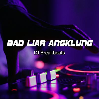 Bad Liar Angklung By Dj Breakbeats's cover
