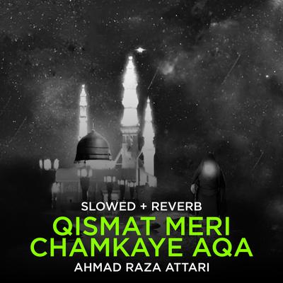 Qismat Meri Chamkaye Aqa (Lofi-Mix)'s cover