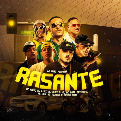 Rasante By Mc Kadu, Dj Yuri Pedrada, Mc Ruzika, Mc Leh, Mc Luki, MC Murilo MT, MC Rafa Original, Pedro Trick's cover