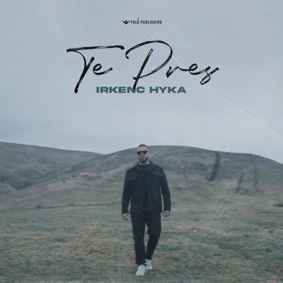 Te pres By Irkenc Hyka's cover