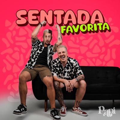 Sentada Favorita By PAPI's cover