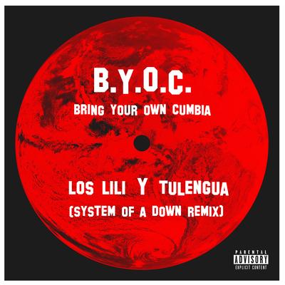 B.Y.O.C. (System of a Down Remix) By tulengua, LOS LILI's cover