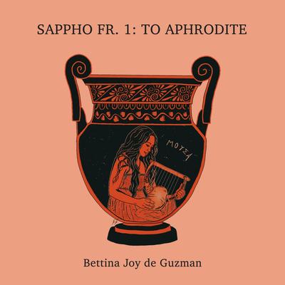 Sappho Fr. 1: To Aphrodite By Bettina Joy De Guzman's cover