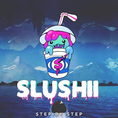 Step by Step By Slushii's cover