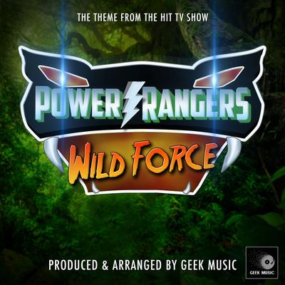 Power Rangers Wild Force Main Theme (From "Power Rangers Wild Force") By Geek Music's cover