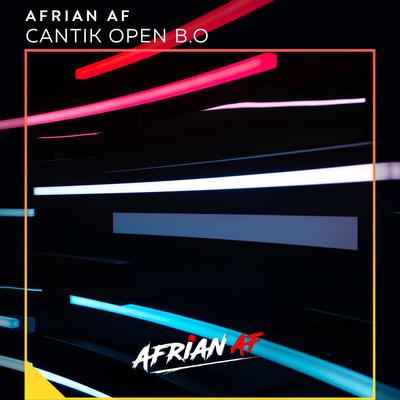 Cantik Open B.O By Afrian Af's cover