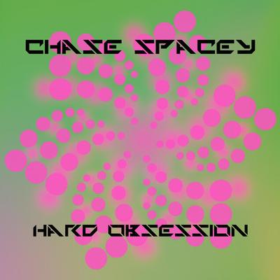 Hard Obsession (Original mix) By Chase Spacey's cover