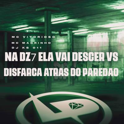 Na Dz7 Ela Vai Descer Vs Disfarça Atrás do Paredão's cover