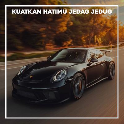 KUATKAN HATIMU JEDAG-JEDUG INS's cover