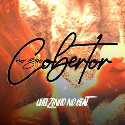 No Seu Cobertor By Chelzinho No Beat's cover